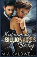 Kidnapping the Billionaire's Baby
