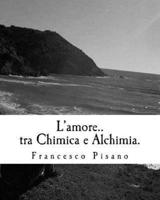 L'amore..tra Chimica E Alchimia.