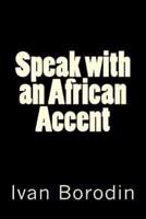 Speak With an African Accent