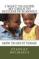I Want to Guide My Child to Success in Schools