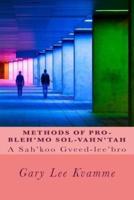 Methods of Pro-Bleh'mo Sol-Vahn'tah