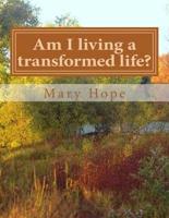 Am I Living a Transformed Life?