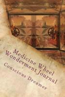 Medicine Wheel Wonderment Journal