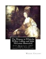 The Woman in White, by Wilkie Collins and John McLenan Illustrated