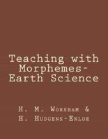Teaching With Morphemes-earth Science
