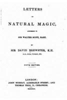 Letters on Natural Magic, Addressed to Sir Walter Scott