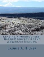 Leading a Mindfulness-Based Recovery Group