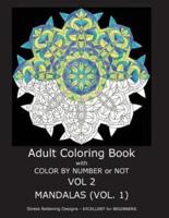 Adult Coloring Book With Color by Number or Not: Mandalas, Volume 1