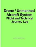 Drone / Unmanned Drone / Unmanned Aircraft System Aircraft System Flight Log