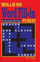 Think & Be Wise Word Fill in Puzzles
