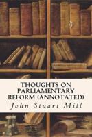 Thoughts on Parliamentary Reform (Annotated)
