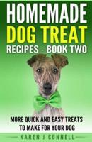 Homemade Dog Treat Recipes - Book Two
