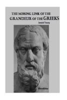 The Missing Link of the Grandeur of the Greeks