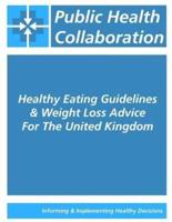 Healthy Eating Guidelines & Weight Loss Advice For The United Kingdom