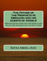 The Father of the Prophets (4) Abraham and His Guests of Angels