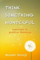 Think Something Wonderful