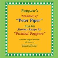 Pappaw's Rendition of "Peter Piper" and His Famous Recipe for "Pickled Peppers"