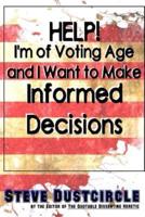 Help! I'm of Voting Age and I Want to Make Informed Decisions