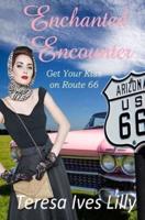 Enchanted Encounters Get Your Kiss on Route 66