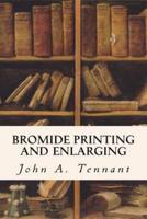 Bromide Printing and Enlarging