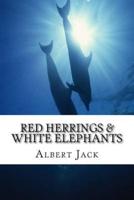 Red Herrings & White Elephants