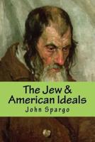 The Jew & American Ideals