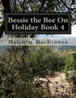 Bessie the Bee On Holiday Book 4