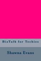 BizTalk for Techies