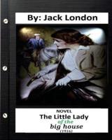 The Little Lady of the Big House (1916) NOVEL By. Jack London (Classics)