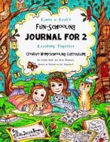 Laura & Leah's Fun-Schooling Journal for 2 - Creative Homeschooling Curriculum