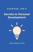 Average Joe's Secrets to Personal Development