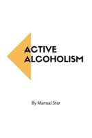 Active Alcoholism