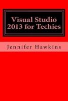 Visual Studio 2013 for Techies