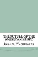 The Future of the American Negro