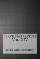 Slave Narratives Vol. XIV