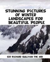 Stunning Pictures of Winter Landscapes For Beautiful People