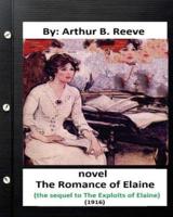 The Romance of Elaine (1916) NOVEL (The Sequel to The Exploits of Elaine)