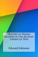 History of Negro Soldiers in the Spanish-American War