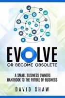 Evolve or Become Obsolete