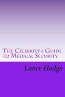 The Celebrity's Guide to Medical Security