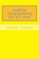 Android Programming for It Men
