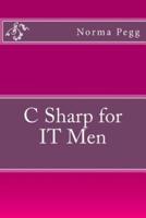 C Sharp for It Men