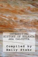 Interesting History of Kolkata Aka Calcutta