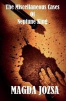 The Miscellaneous Cases of Neptune King