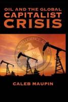 Oil & The Global Capitalist Crisis