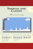 Snowies and Cloudy