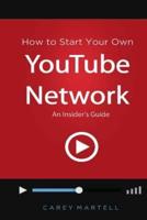 How to Start Your Own YouTube Network