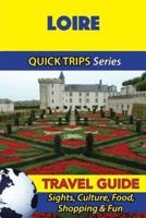 Loire Travel Guide (Quick Trips Series)