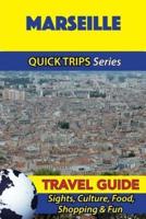 Marseille Travel Guide (Quick Trips Series)
