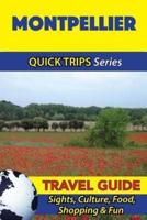 Montpellier Travel Guide (Quick Trips Series)